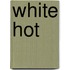 White Hot