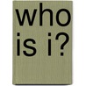 Who Is I? door Michel Gerard