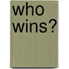 Who Wins? door Patricia L. Sullivan