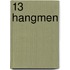 13 Hangmen