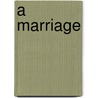 A Marriage by Christina Henckel