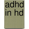Adhd In Hd by Jonathan Chesner