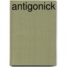 Antigonick by Bianca Stone