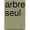 Arbre Seul by Andre Velter