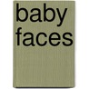 Baby Faces by Vanessa Brentley