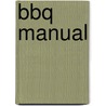 Bbq Manual by Ben Bartlett