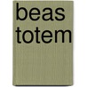 Beas Totem door Reinhard Janssen