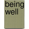 Being Well by T. Collins Logan