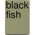 Black Fish