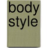 Body Style by Theresa M. Winge