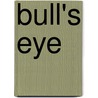 Bull's Eye by Robert Kennedy