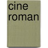 Cine Roman door Roger Grenier