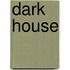 Dark House