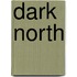 Dark North