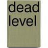 Dead Level door Sarah Graves