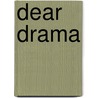 Dear Drama door Braya Spice
