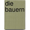 Die Bauern by Honoré de Balzac