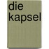 Die Kapsel