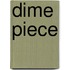 Dime Piece