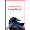 Dirty Snow by Tom Wayman