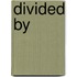 Divided By