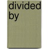 Divided By door Marilyn Deen