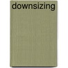 Downsizing door Dr Cary L. Cooper