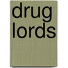 Drug Lords door Ron Chepesiuk