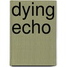 Dying Echo door Judy Clemens