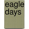 Eagle Days door Stuart Rae