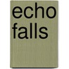 Echo Falls by Jaime McDougall