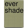 Ever Shade door Alexia Purdy