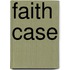 Faith Case