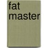 Fat Master