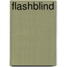 Flashblind door Paula Berinstein