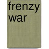 Frenzy War door Gregory Lamberson
