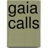 Gaia Calls door Wade Doak