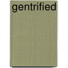 Gentrified by Jerry Uppling
