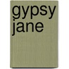 Gypsy Jane by Jane Lee