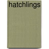 Hatchlings by Kelly Milner Halls