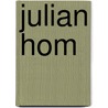 Julian Hom by Frederick Dean Farrar