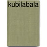 Kubilabala by Norman Eschenfelder
