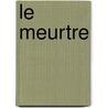 Le Meurtre by John Steinbeck