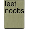 Leet Noobs door Mark Chen