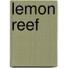 Lemon Reef by Robin Silverman