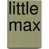 Little Max