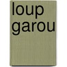 Loup Garou by C. Lucarelli