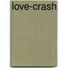 Love-Crash door Marliese Arold