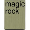 Magic Rock door George Vouros