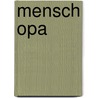 Mensch Opa by Brigitte Egemann-Wickmann